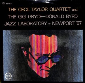 CECIL TAYLOR, GIGI GRYCE DONALD BYRD JAZZ LABORATORY / At Newport