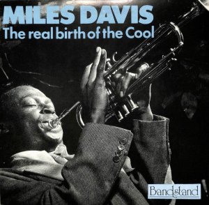 MILES DAVIS / The Real Birth Of The Cool(LP) - レコード買取＆販売