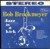 BOB BROOKMEYER / Jazz Is A Kick(LP)