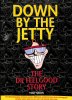 DR. FEELGOOD / Down By The Jetty: Dr. Feelgood Story(Book)