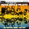 BUTCH ENGLE & THE STYX / No Matter What You Say: The Best Of(LP)