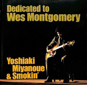宮の上貴昭: YOSHIAKI MIYANOUE 宮之上 / Dedicated To Wes Montgomery