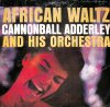 CANNONBALL ADDERLEY & HIS ORCHESTRA / African Waltz(LP)