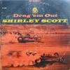 SHIRLEY SCOTT  / Drag 'Em Out(LP)