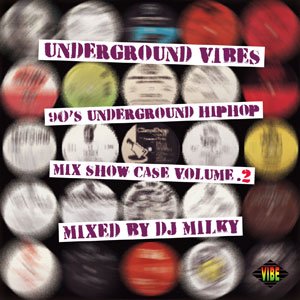 DJ MILKY / UNDERGROUND VIBES ～90'S UNDERGROUND HIPHOP MIX SHOW