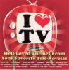 V.A / I Love TV (Well-Loved Themes From Your Favorite Tele-Novelas)