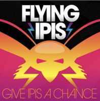 Flying Ipis / Give Ipis A Chance **