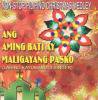 Lahing Kayumanggi Singer / An Aming Bati Ay Maligayang Pasko (non-siop X'mas medley)