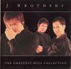 J Brothers / The Greatest Hits Collection