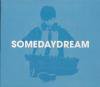 Somedaydream / Somedaydream