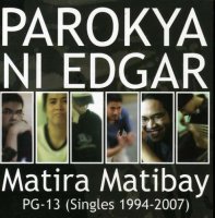 Parokya Ni Edgar/Matira Matibay PG-13 (Singles 1994-2007)CD
