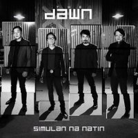 The Dawn /  Simulan Na Natin