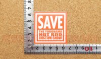 SAVE 横浜ホットロッドカスタムショー ステッカー（S） 縦5.0�×横5.0�