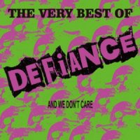 DEFIANCE / THE VERY BEST OF DEFIANCE - AND WE DON'T CARE CD