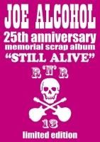 JOE ALCOHOL_"STILL ALIVE" 25th anniversary memorial scrap book