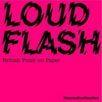 ■LOUD FLASH: BRITISH PUNK ON PAPER (SPAIN版)■