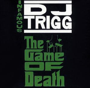 Infamous DJ Trigg / The Game Of Death - STARNITE RECORDS ONLINESHOP