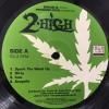 2 HIGH / SPARK THE WEED UP / CALIFORNIA THUGGIN'