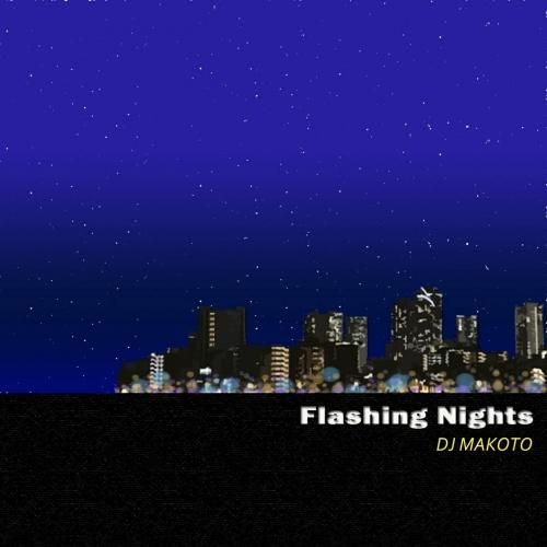 NU DISCO /BOOGIE /CROSSOVER /SOUL /R&B】FLASHING NIGHTS / DJ NU DISCO /BOOGIE /CROSSOVER /SOUL /R&B】FLASHING NIGHTS / DJ
