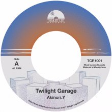Twilight Garage c/w Day Dreaming - Akinori.Y [7inch] [Disco / Garage / House][1216]