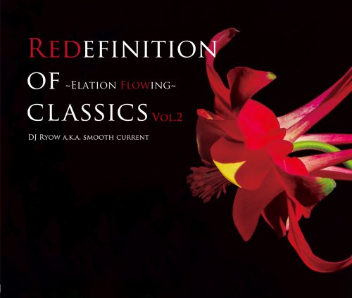 7月下旬] Redefinition Of Classics Vol.2～Elation Flowing～ / DJ