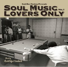 SOUL MUSIC LOVERS ONLY VOL.1 by ROCK EDGE & BEETNICK[ȯ] 楸㥱͡[MixCD]