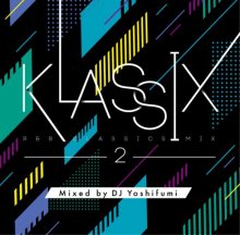 KLASSIX 2 -R&B CLASSICS MIX- Mixed by DJ Yoshifumi(MIXCD-R)