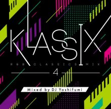 KLASSIX ４ -R&B CLASSICS MIX- Mixed by DJ Yoshifumi(MIXCD-R)