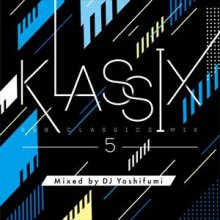 KLASSIX ５ -R&B CLASSICS MIX- Mixed by DJ Yoshifumi(MIXCD-R)