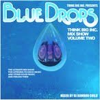 THINK BIG INC. MIX SHOW VOL.2 -BLUE DROPS- / DJ BAMBOO CHILD MIXCD