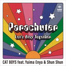 CAT BOYS feat. Yuima Enya & Shun Shun『パラシューター / レッツ・ステイ・トゥギャザー』 (7inch)