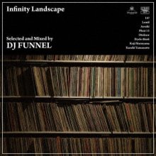 DJ FUNNEL/Infinity Landscape