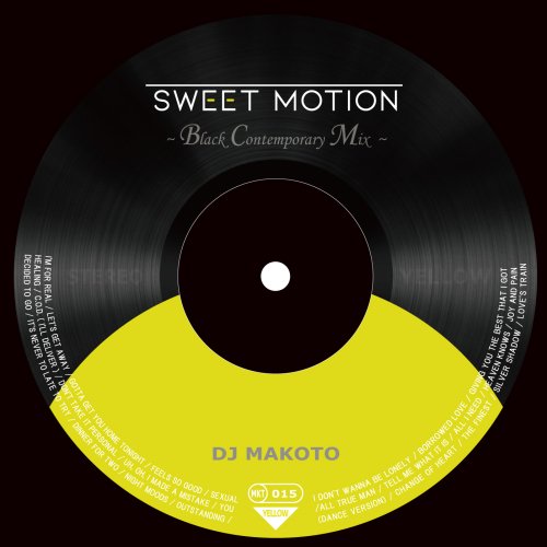 6/24) DJ MAKOTO/Sweet Motion ～Black Contemporary Mix～（黄盤）