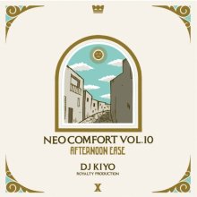 DJ KIYO/NEO COMFORT 10 - AFTERNOONEASE -[MixCD]
