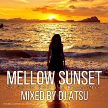 DJ ATSU / Mellow Sunset -So Sweet R&B and Reggae Mix- 