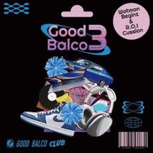 「Good Balco3」 Mixed & Selected by DJ 生 & WATMAN BEGINZ
