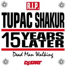 DJ SAAT / DEAD MAN WALKING VOL. TUPAC SHAKUR -Rest in Peace-