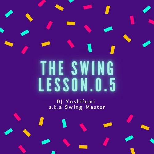 The Swing Lesson.0.5- Mixed by DJ Yoshifumi(MIXCD-R)