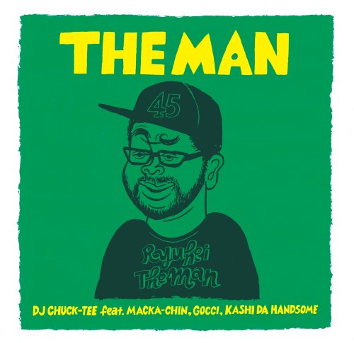 DJ CHUCK-TEE feat. MACKA-CHIN , GOCCI , KASHI DA HANDSOME  
/THE MANںȯ7