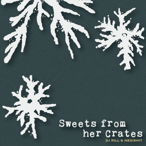 DJ RILL & NEGISHIT  /Sweets from her crates(MIXCD)