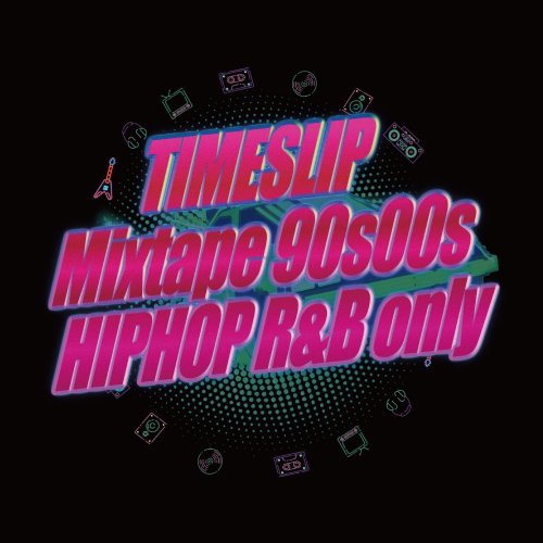 TIMESLIP B-BOY GO/ TIMESLIP Mixtape 90s00s HIPHOP R&B only(MIXCD)