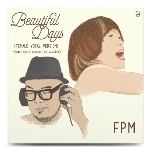 HOUSE】FPM /Beautiful Days【7inch】