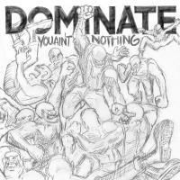 DOMINATE / you ain't nothing (CD) - Music Revolution 礎