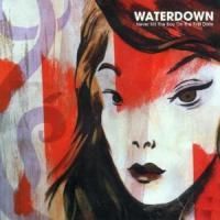 WATERDOWN / never kill the boy on the first date (CD