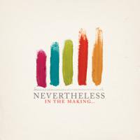 NEVERTHELESS / in the making... (CD) - Music Revolution 礎-ISHIZUE