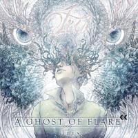 A GHOST OF FLARE / Iris (CD) - Music Revolution 礎-ISHIZUE ハードコア メタルコア スクリーモ  エモ パンク 通販 ショップ