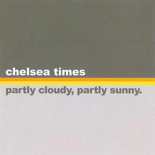 chelsea times 「partly cloudy,partly sunny.」(CD)