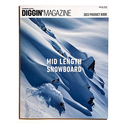 ■DIGGIN'MAGAZINE■ 2023 PRODUCT BOOK / SPECIAL ISSUE [ MID LENGTH  SNOWBOARDING] - LADE STORE 花笠高原 & 那須高原 |  バックカントリーユースのLADEカスタムオーダービーニーや芽育雪板,Peacemaker 