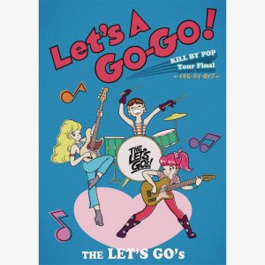 CD+DVDTHE LET'S Go'sLet's A Go-Go! KILL BY POP Tour Final 