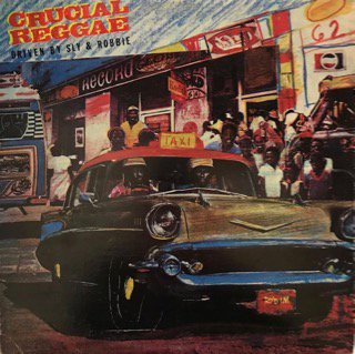 V.A. - CRUCIAL REGGAE DRIVEN BY SLY u0026 ROBBIE - LP (TAXI) - 中古・輸入レコード  Knowledge Records（ノーレッジレコーズ）-Soul - ワールドミュージック